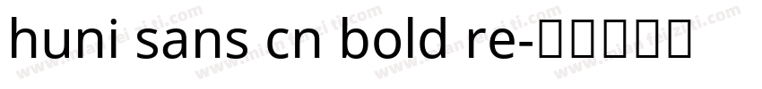 huni sans cn bold re字体转换